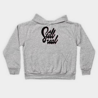 Still Real Kids Hoodie